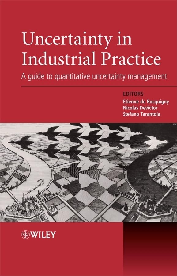 Uncertainty in Industrial Practice: A Guide to Quantitative Uncertainty Management,Used