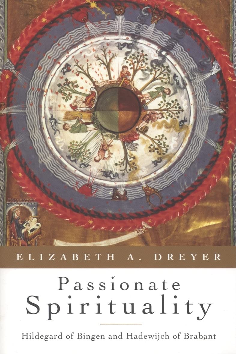 Passionate Spirituality: Hildegard of Bingen and Hadewijch of Brabant,Used