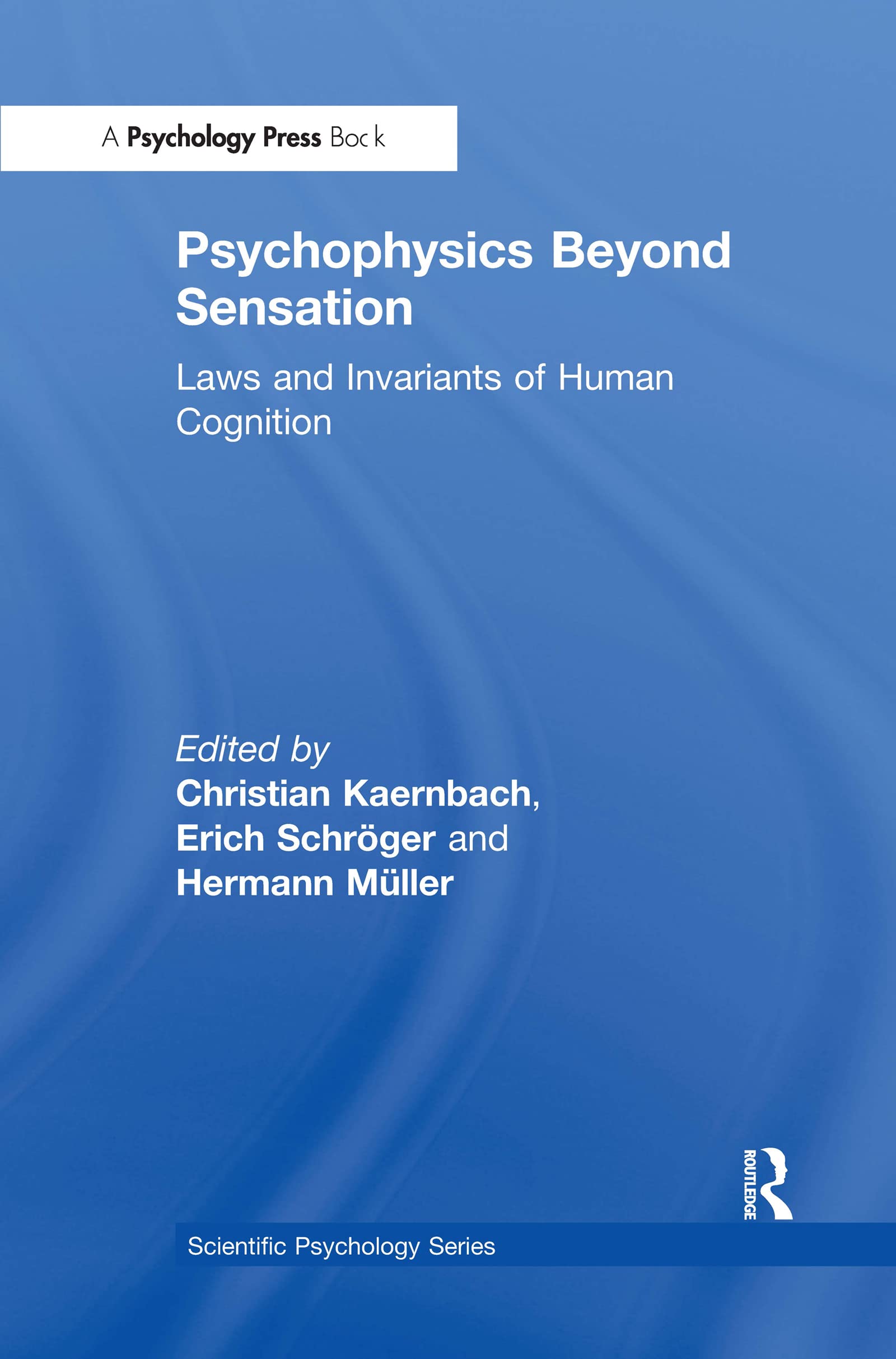 Psychophysics Beyond Sensation: Laws And Invariants Of Human Cognition (Scientific Psychology Series),Used