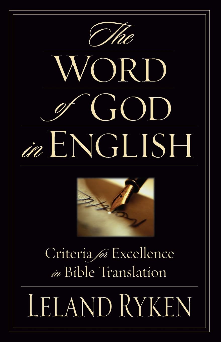 The Word of God in English: Criteria for Excellence in Bible Translation,New