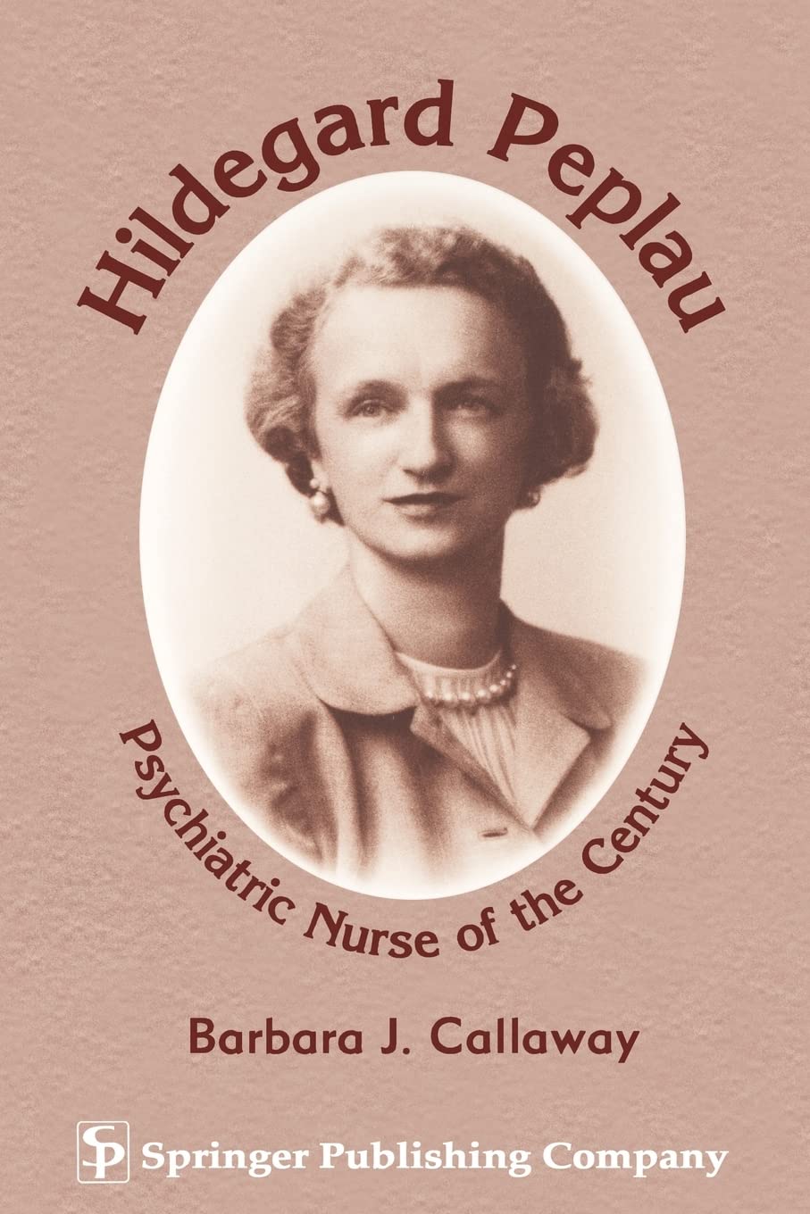 Hildegard Peplau: Psychiatric Nurse of the Century,Used