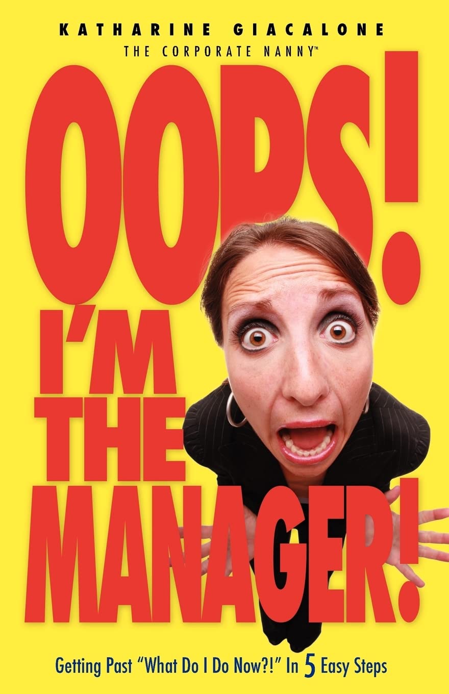Oops! I'm the Manager!: Getting Past 'What Do I Do Now?!' in 5 Easy Steps,Used
