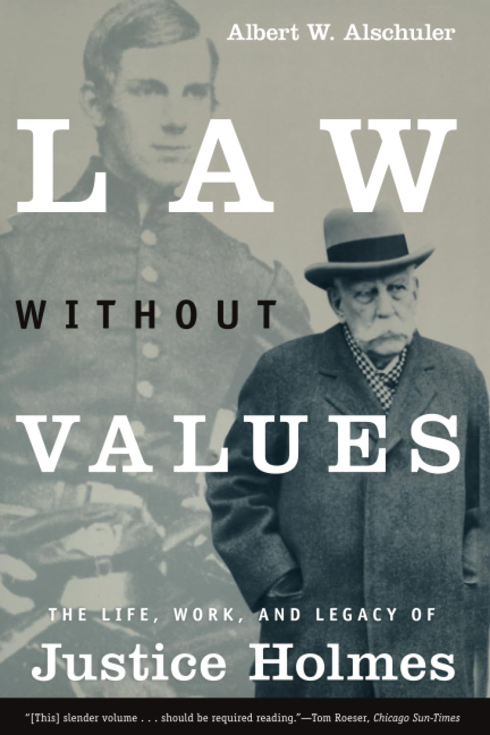 Law Without Values : The Life, Work, and Legacy of Justice Holmes,Used