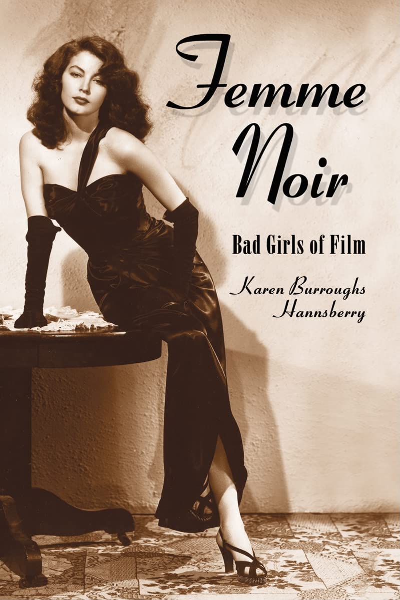 Femme Noir: Bad Girls Of Film