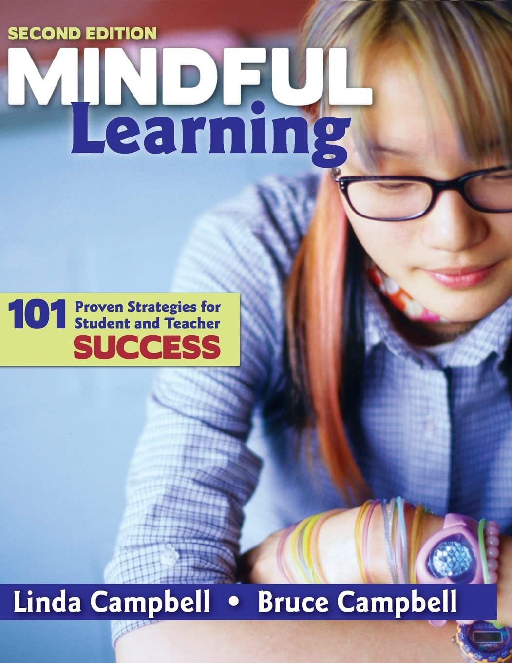 Mindful Learning: 101 Proven Strategies for Student and Teacher Success,New