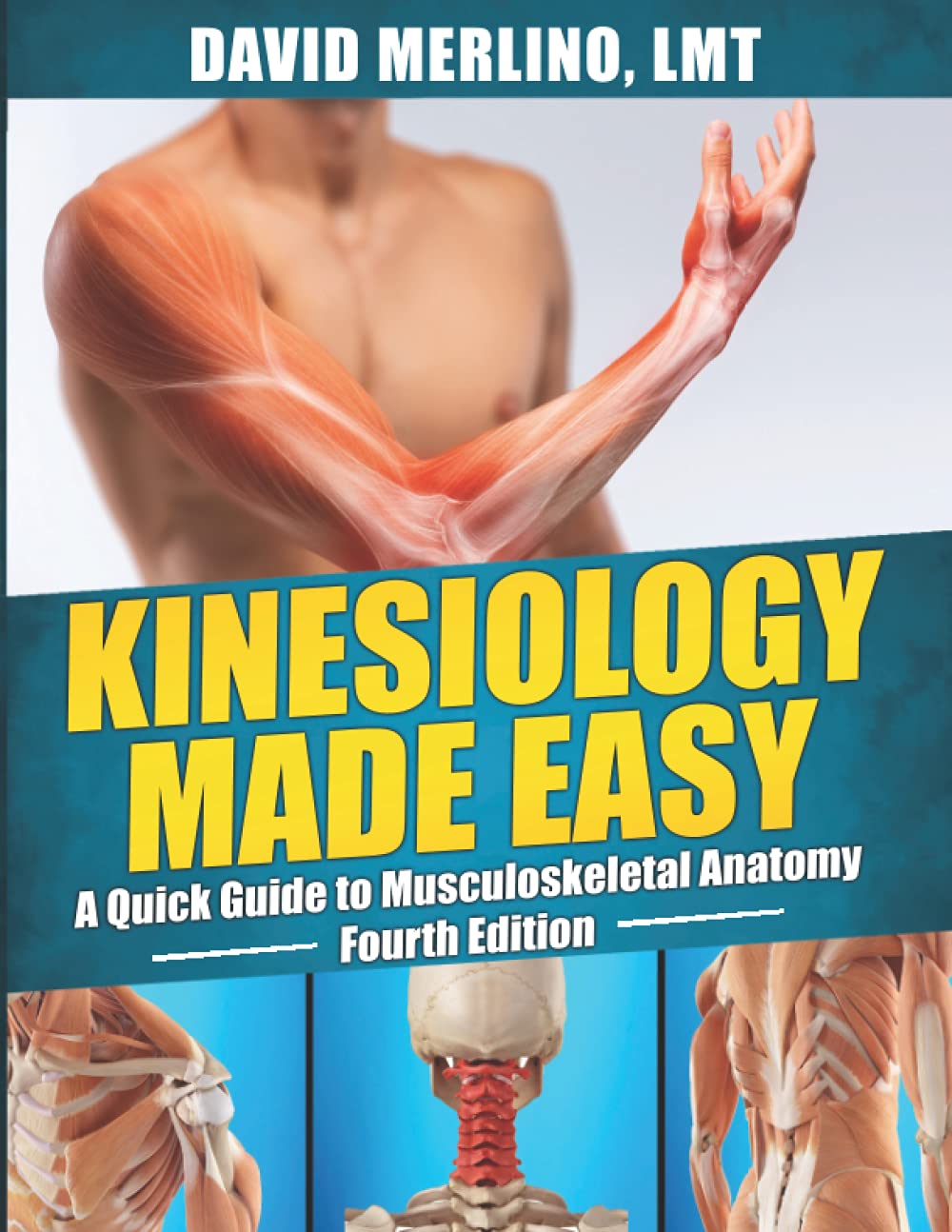 Kinesiology Made Easy A Quick Guide to Musculoskeletal Anatomy, Fourth Edition,Used