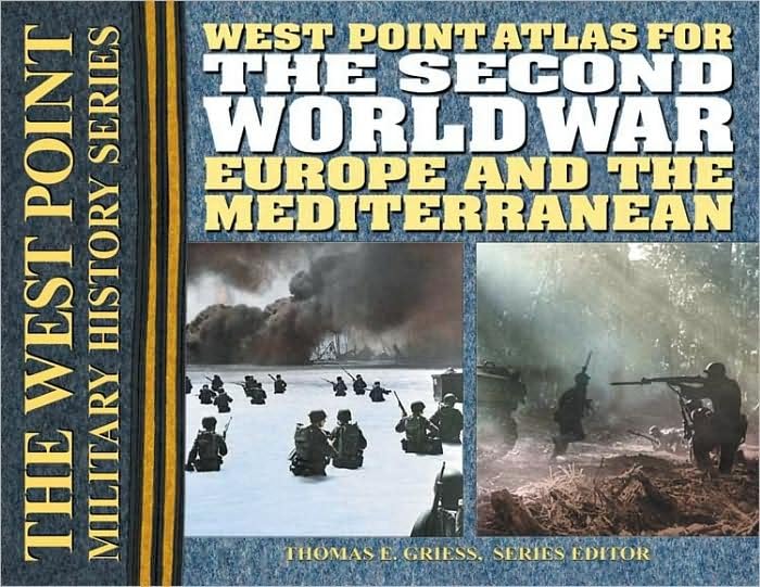 The Second World War: Europe And The Mediterrean Atlas (The West Point Military History Series),Used