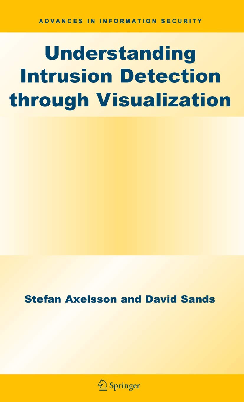 Understanding Intrusion Detection through Visualization (Advances in Information Security, 24),Used