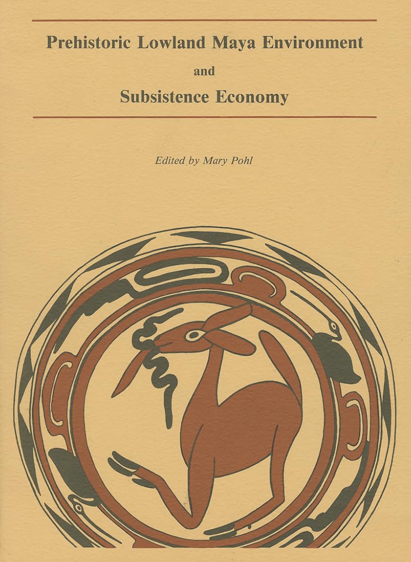 Prehistoric Lowland Maya Environment and Subsistence Economy (Papers of the Peabody Museum),Used