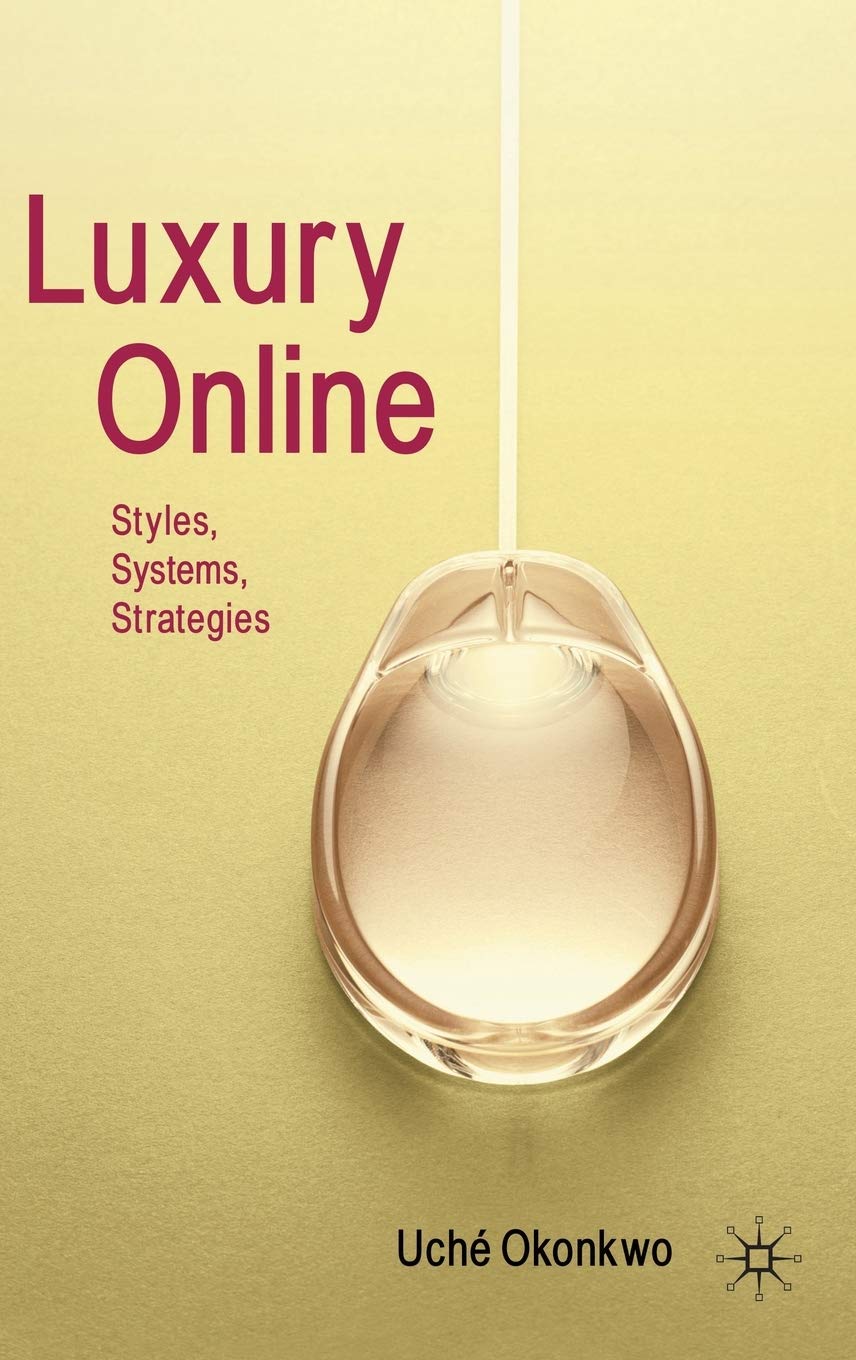 Luxury Online: Styles, Systems, Strategies,New