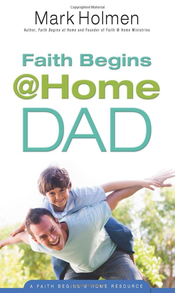Faith Begins @ Home Dad (Faith @ Home),New