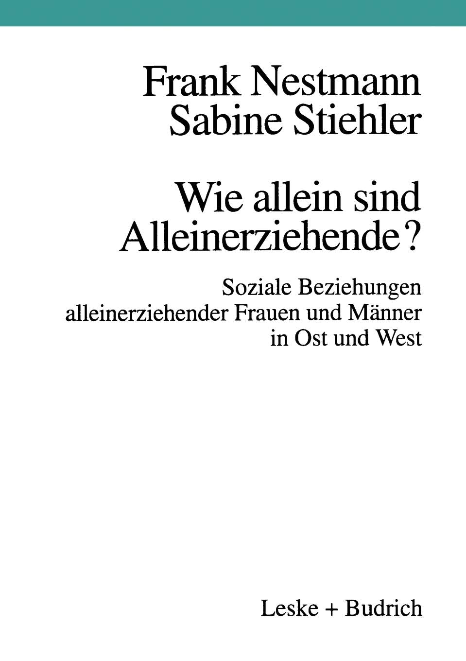 Wie allein sind Alleinerziehende?: Soziale Beziehungen alleinerziehender Frauen und Mnner in Ost und West (German Edition),Used
