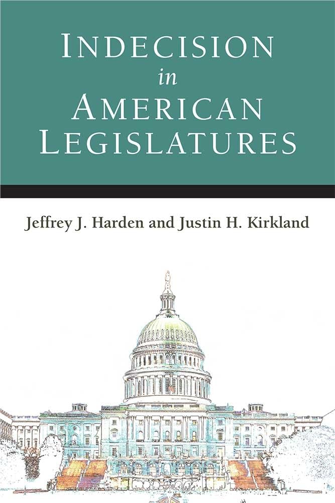 Indecision in American Legislatures (Legislative Politics And Policy Making),Used