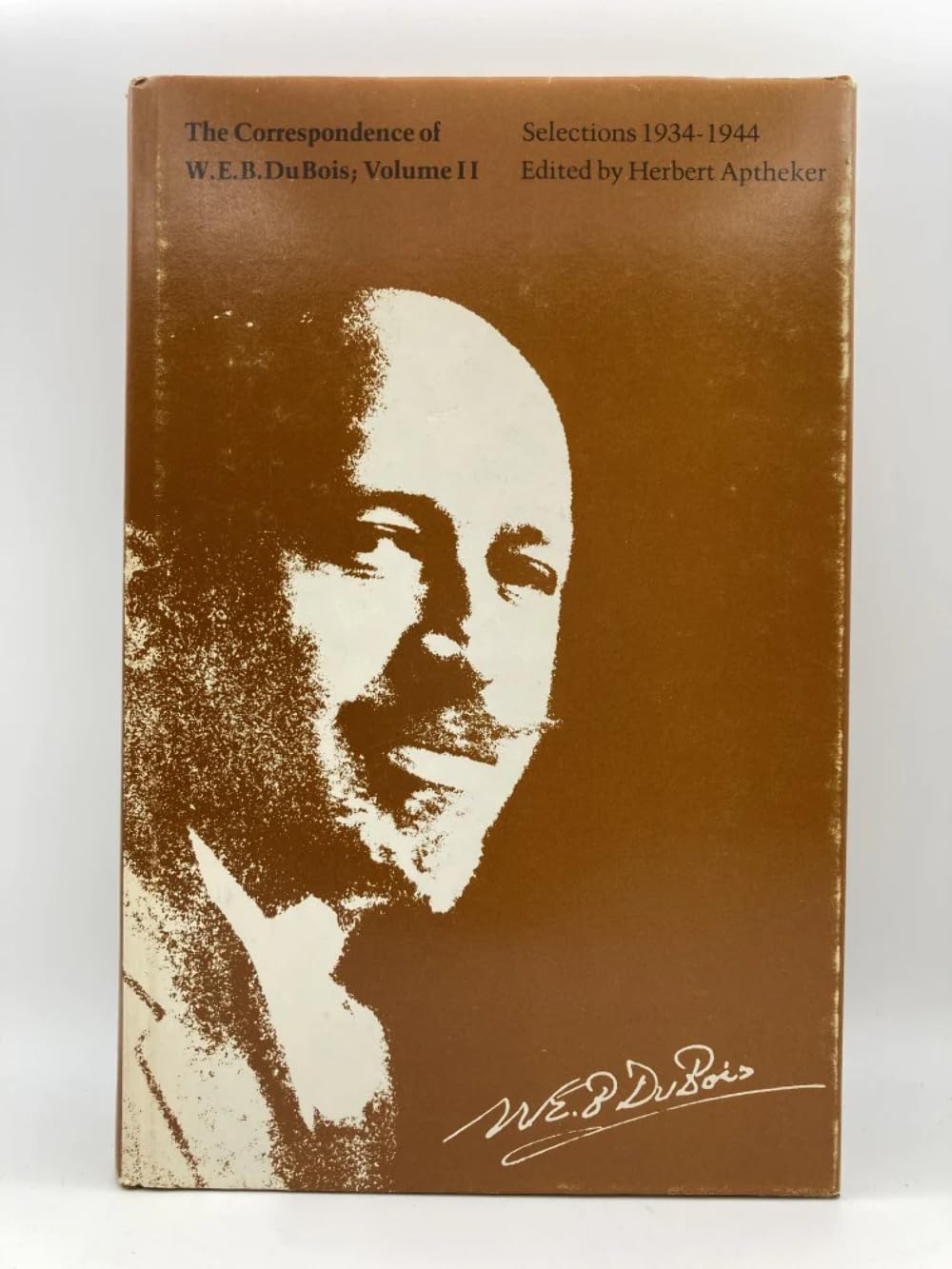The Correspondence of W.E.B. Du Bois: Selections, 19341944,New