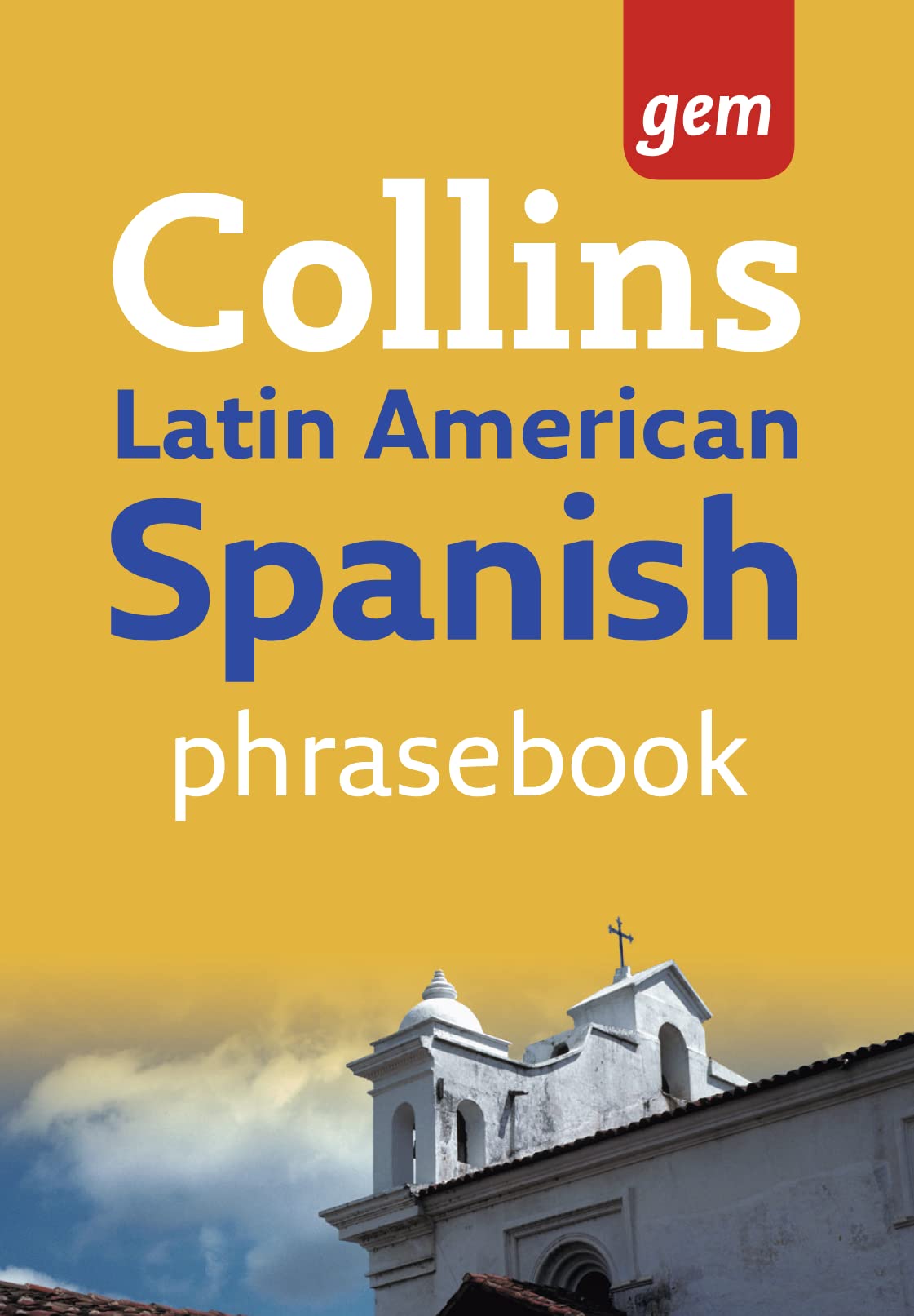 Latin American Spanish Phrasebook: The Right Word in Your Pocket (Collins Gem) (Spanish Edition),Used