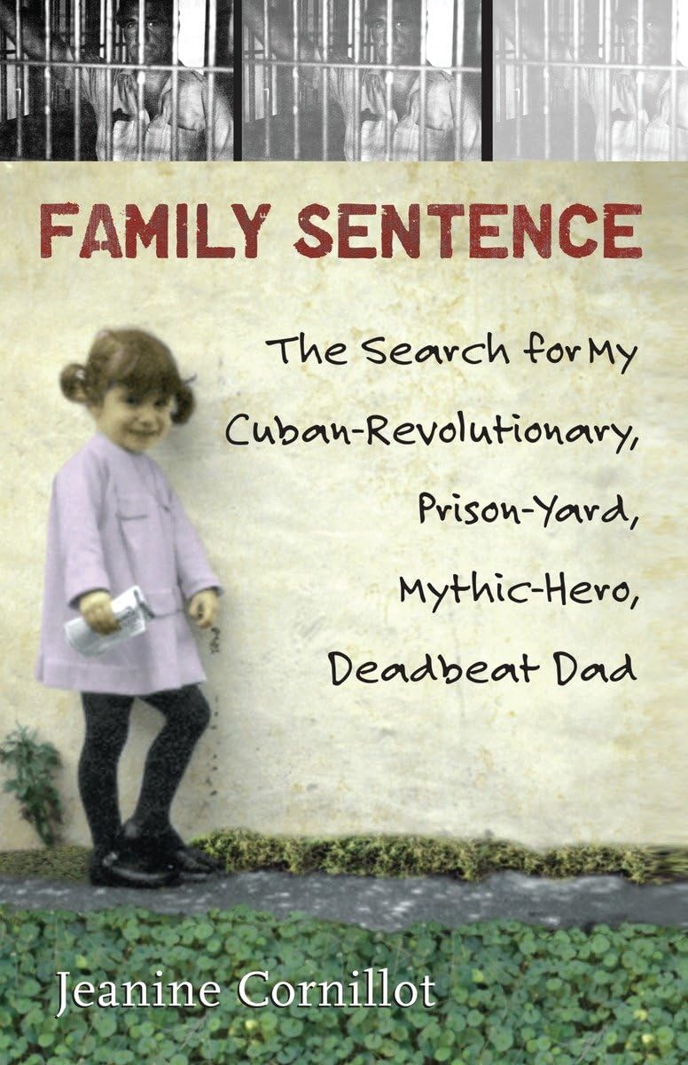 Family Sentence: The Search For My Cubanrevolutionary, Prisonyard, Mythichero, Deadbeat Dad,Used
