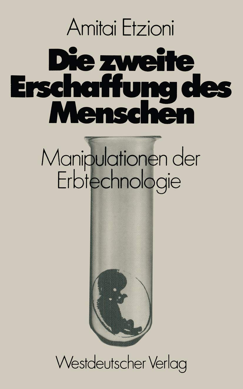 Die Zweite Erschaffung Des Menschen: Manipulationen Der Erbtechnologie (German Edition),Used