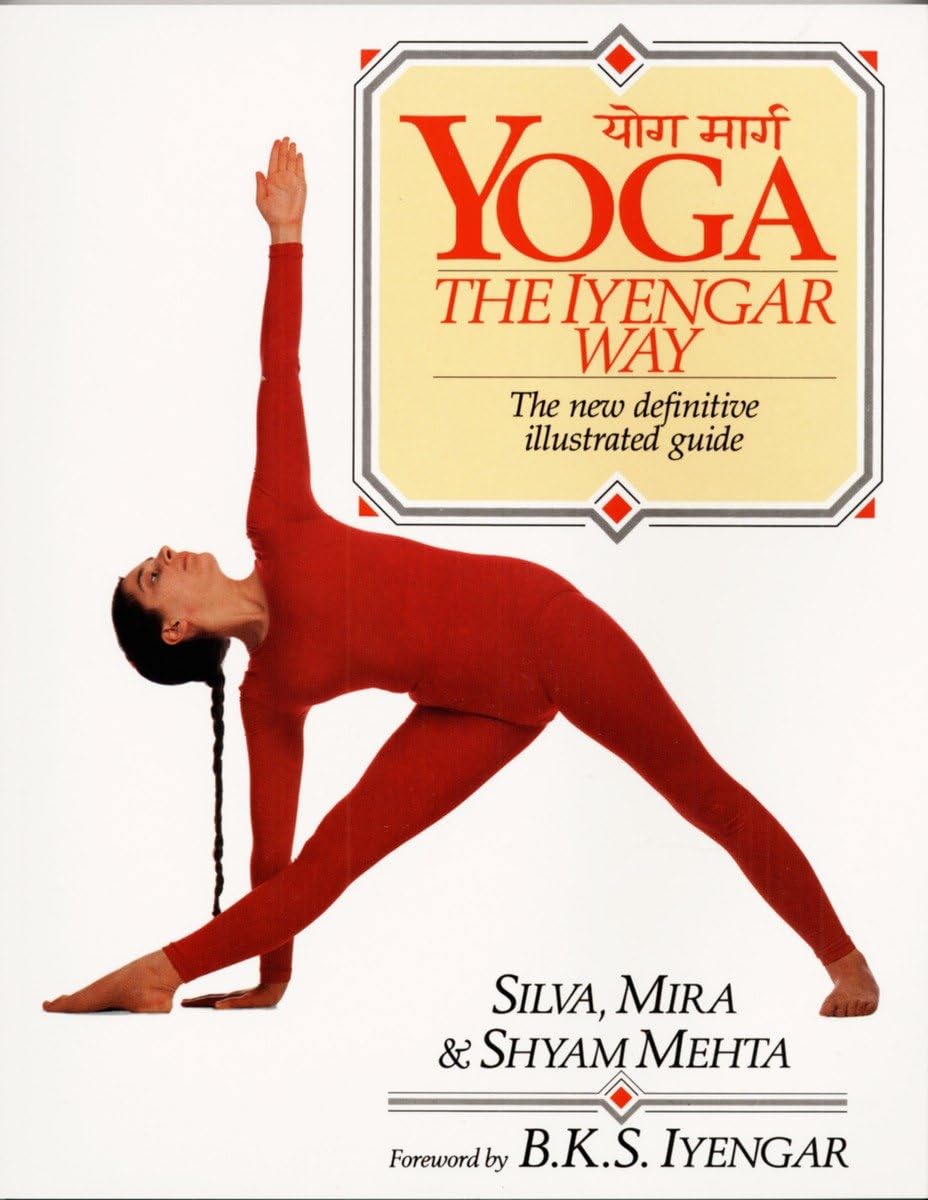 Yoga: The Iyengar Way: The New Definitive Illustrated Guide,New