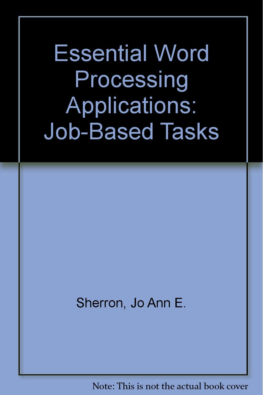 Essential Word Processing Applications: JobBased Tasks,Used