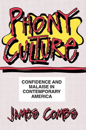 Phony Culture: Confidence and Malaise in Contemporary America,Used