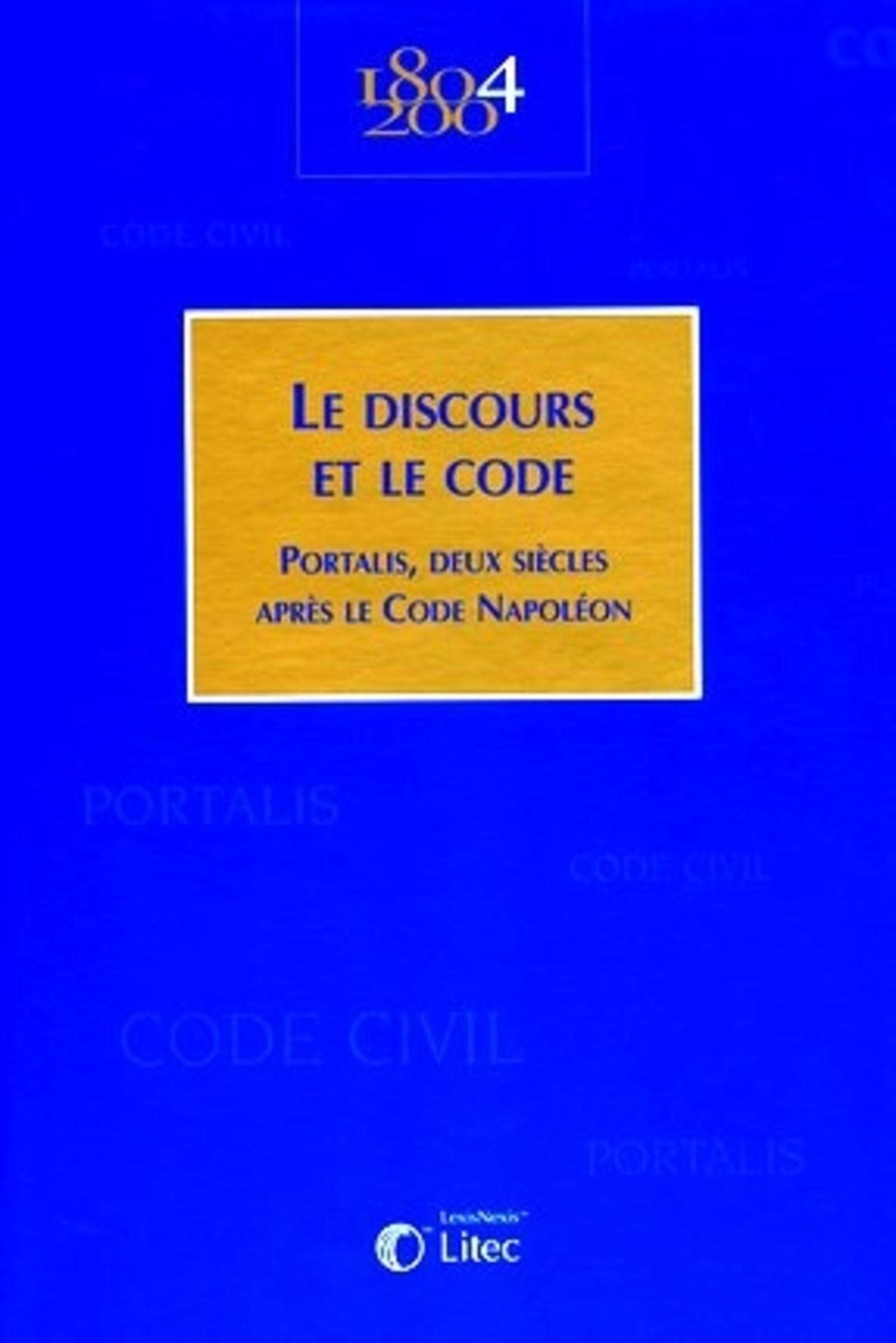 le discours et le code portalis, deux siecles apres le code napoleon,Used