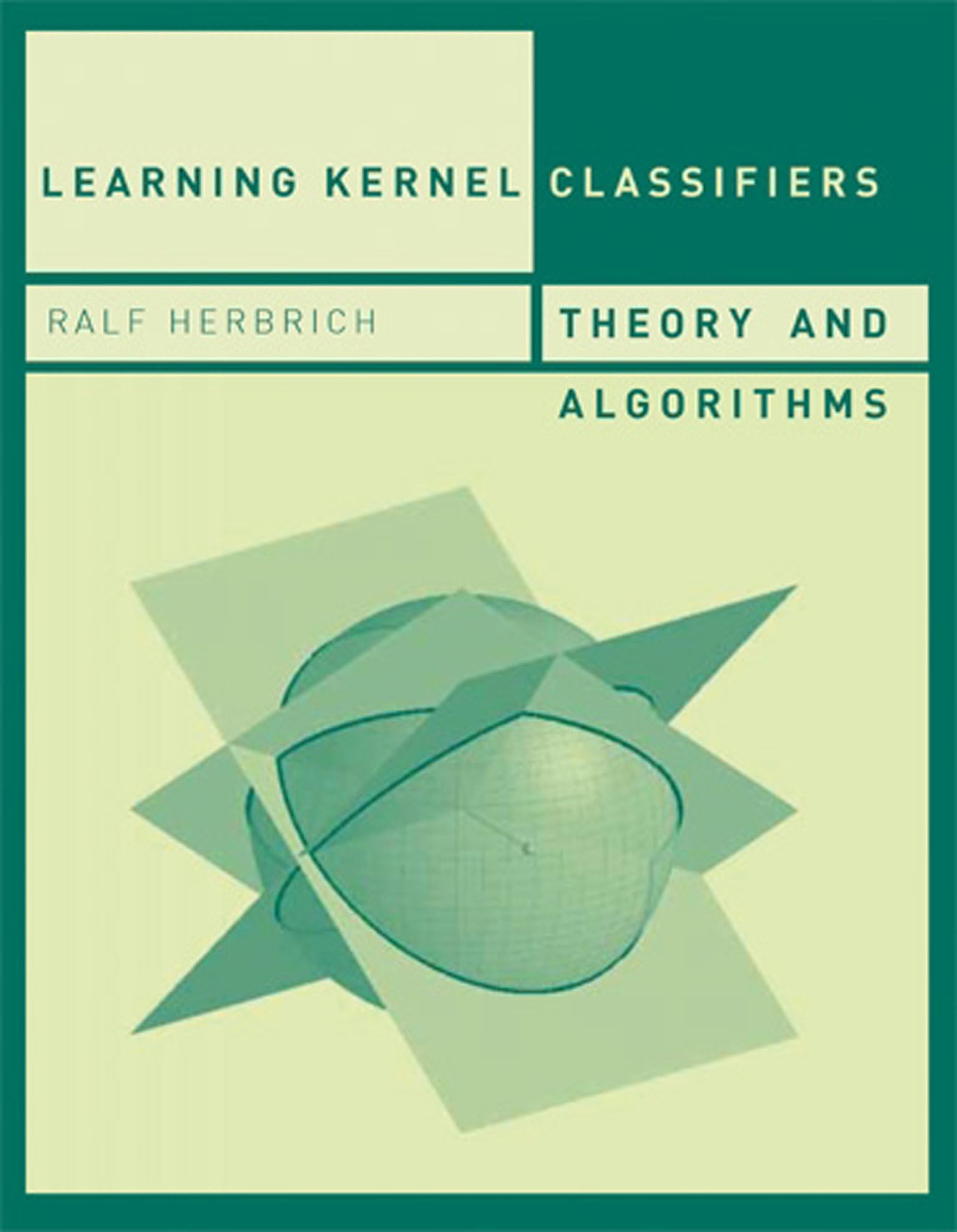 Learning Kernel Classifiers: Theory and Algorithms (Adaptive Computation and Machine Learning),Used