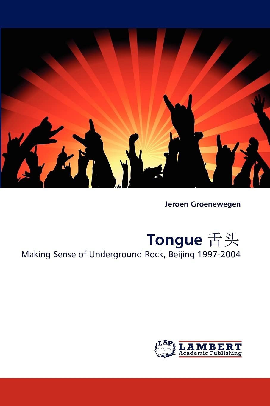 Tongue ??: Making Sense of Underground Rock, Beijing 19972004,Used