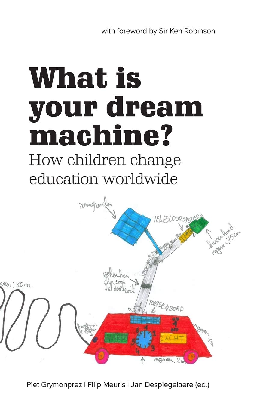 What Is Your Dream Machine?: How children change education worldwide.,Used