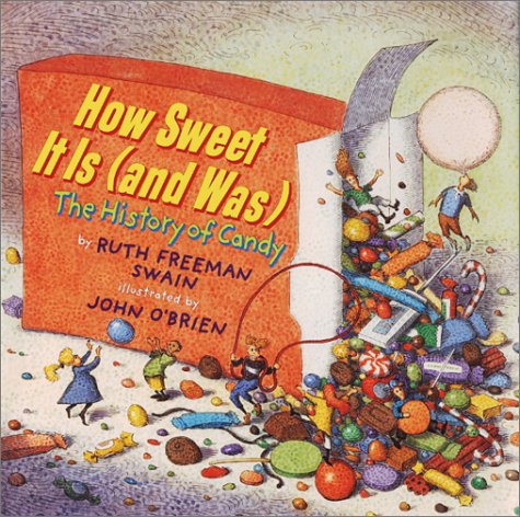 How Sweet It Is (and Was): The History of Candy,Used