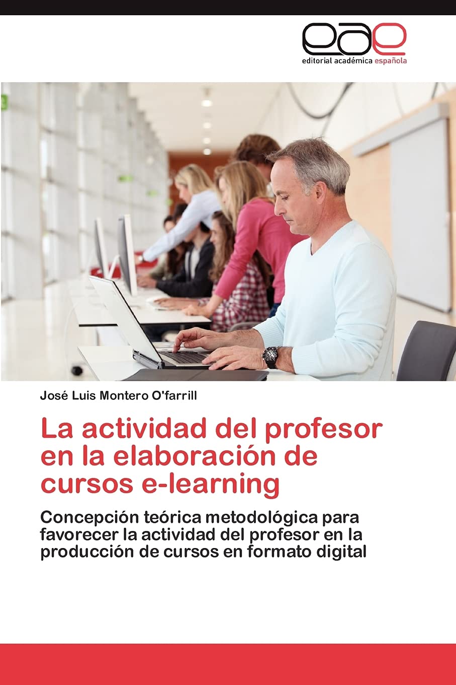 La actividad del profesor en la elaboracin de cursos elearning: Concepcin terica metodolgica para favorecer la activida,Used