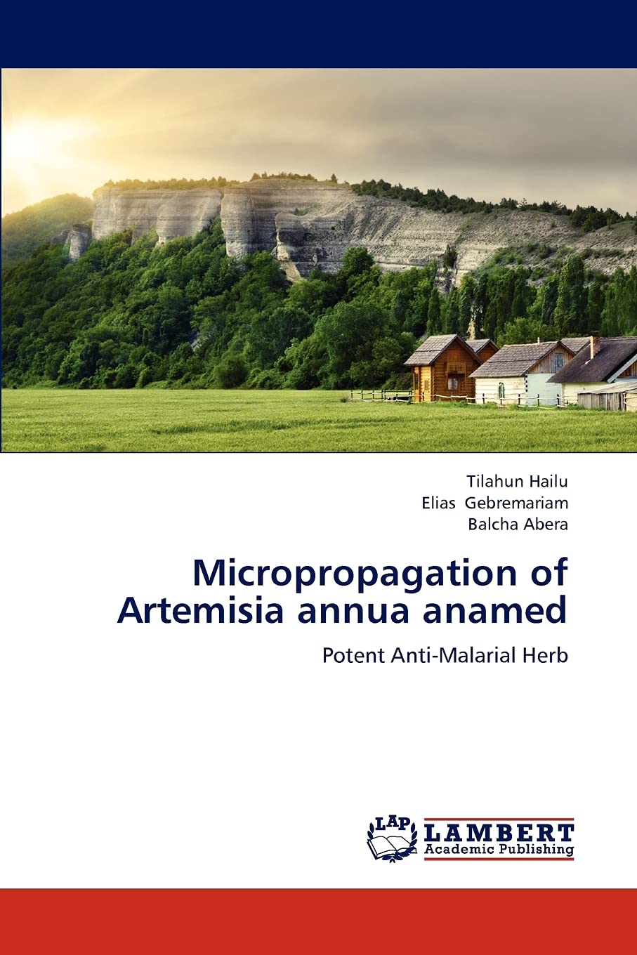 Micropropagation of Artemisia annua anamed: Potent AntiMalarial Herb,Used