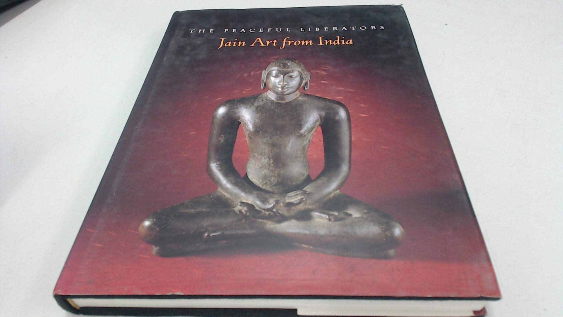 The Peaceful Liberators: Jain Art from India,New