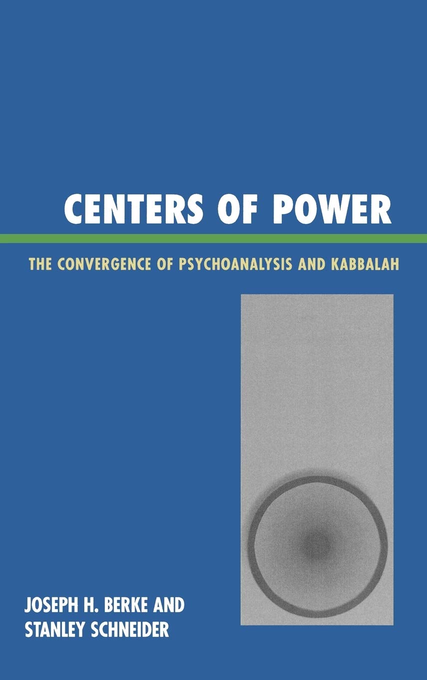 Centers of Power: The Convergence of Psychoanalysis and Kabbalah,Used