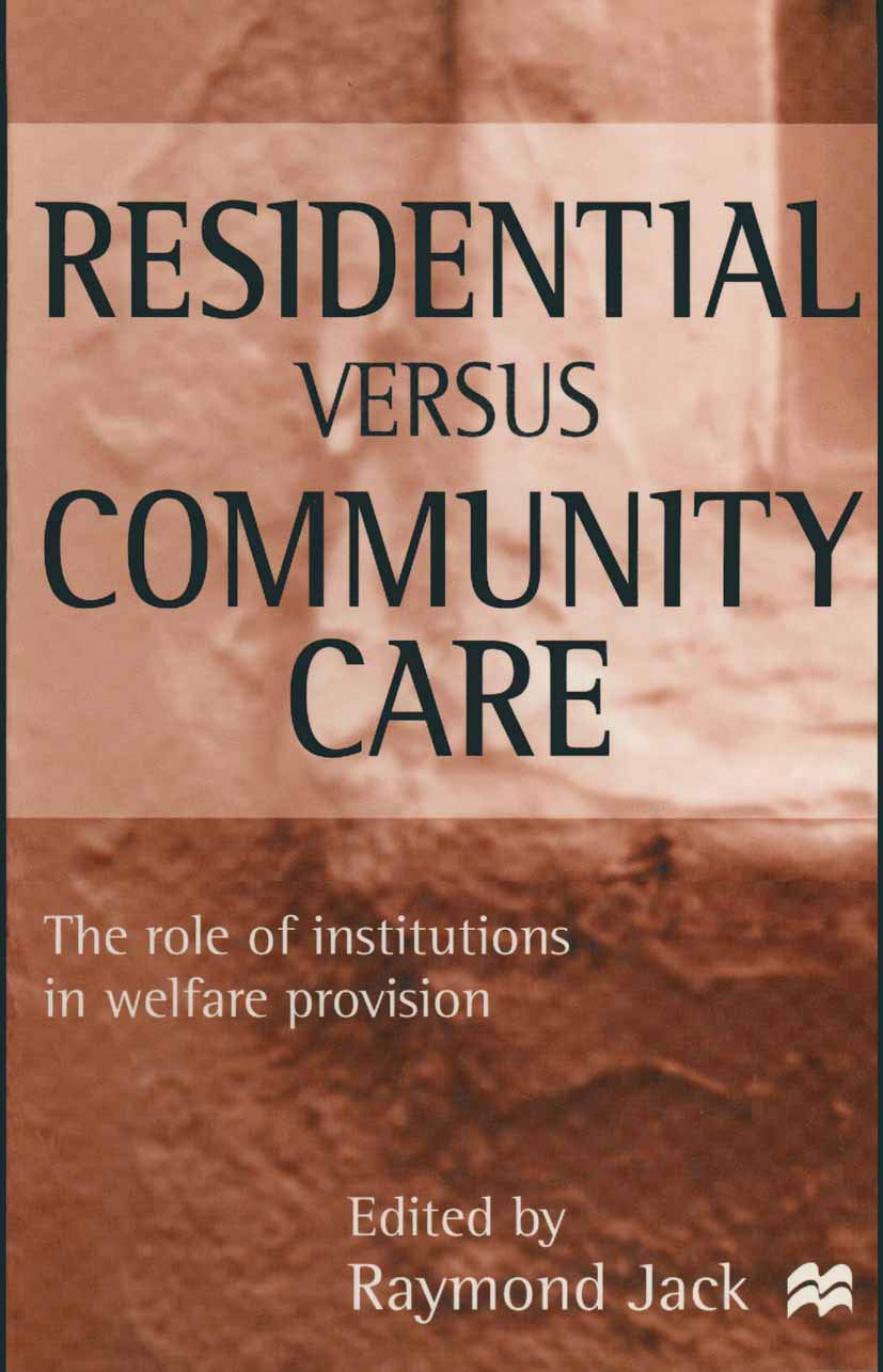 Residential versus Community Care: The Role of Institutions in Welfare Provision,Used