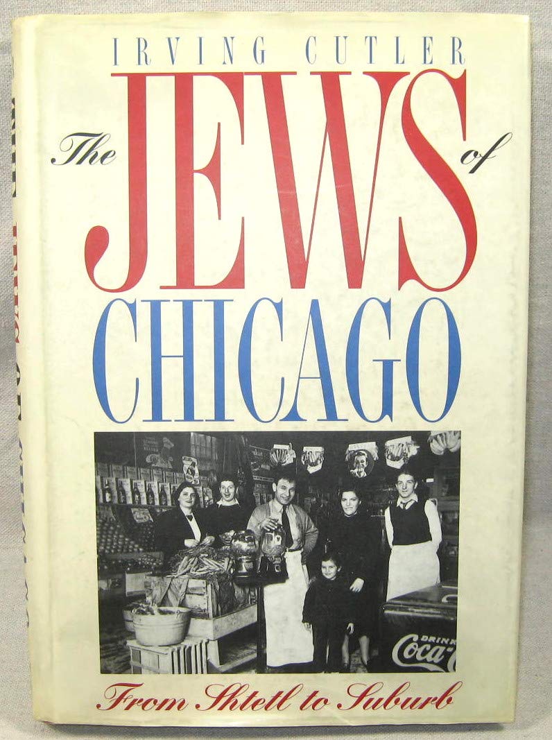 The Jews of Chicago: Fron Shtetl to Suburb (Ethnic History of Chicago),Used