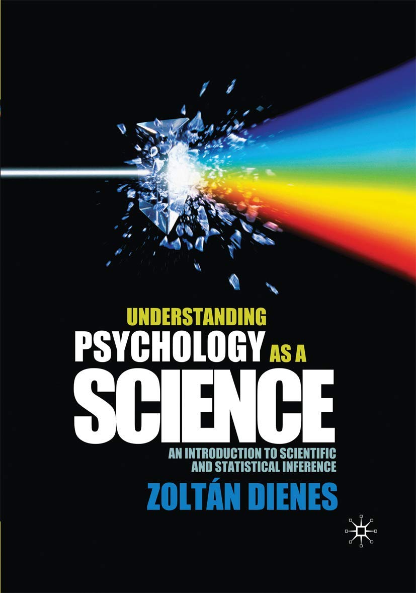 Understanding Psychology as a Science: An Introduction to Scientific and Statistical Inference,New