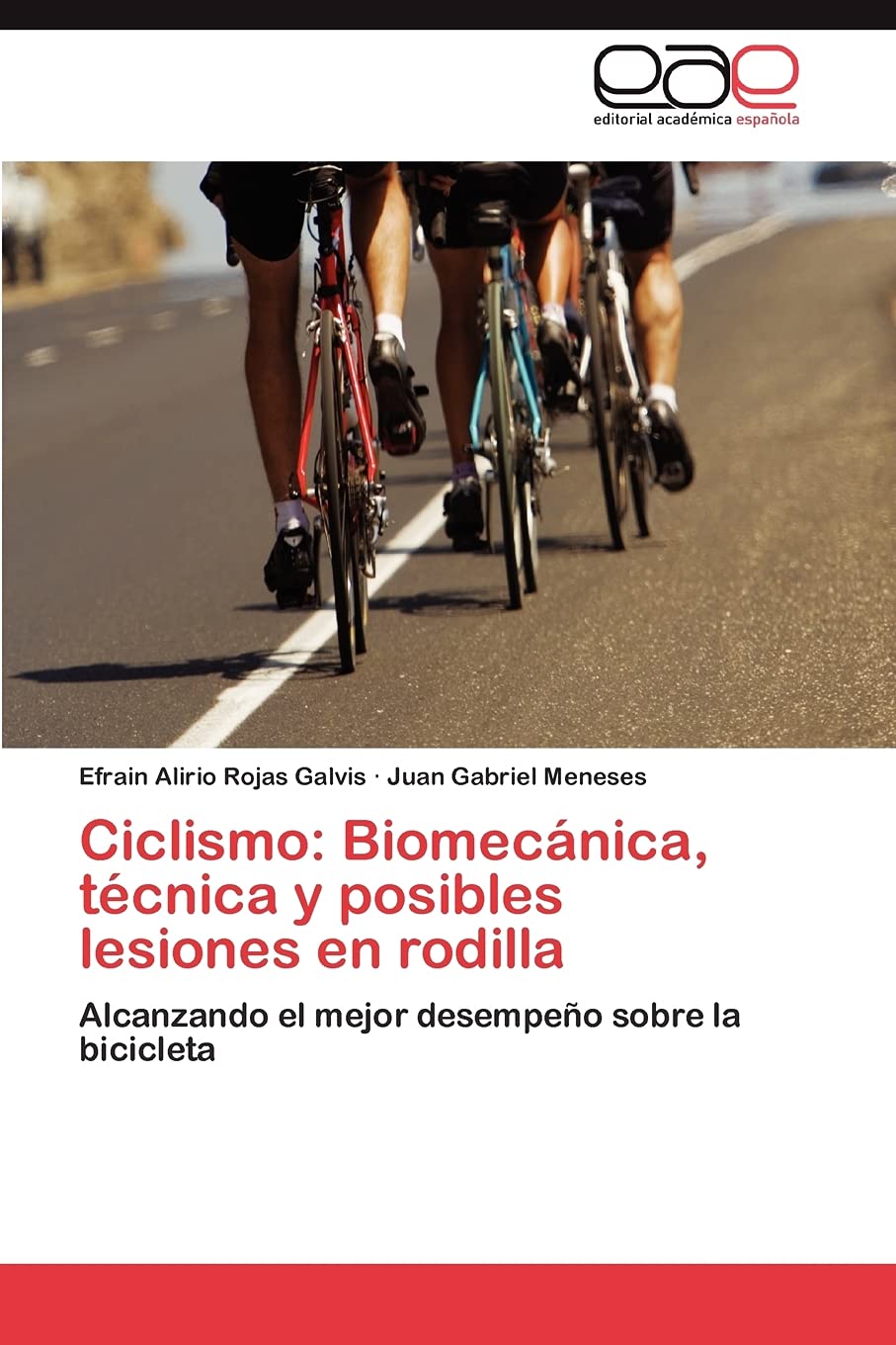 Ciclismo: Biomecnica, tcnica y posibles lesiones en rodilla: Alcanzando el mejor desempeo sobre la bicicleta (Spanish Editio,Used