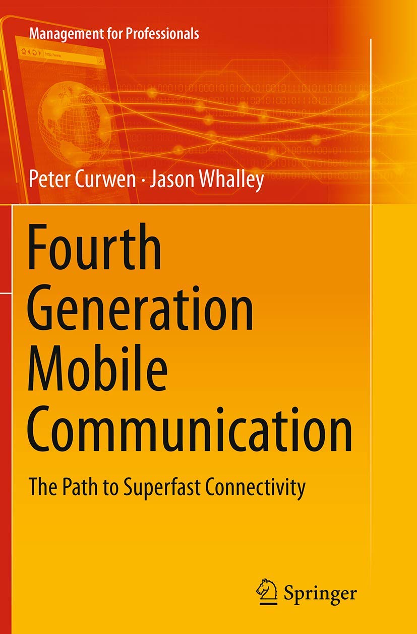 Fourth Generation Mobile Communication: The Path to Superfast Connectivity (Management for Professionals),Used