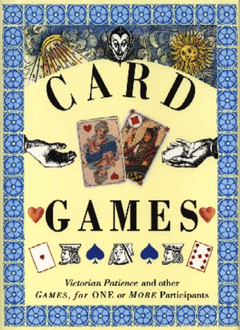 Card Games: Victorian Patience and other Games for One or More Participants (The Pocket Entertainers),Used