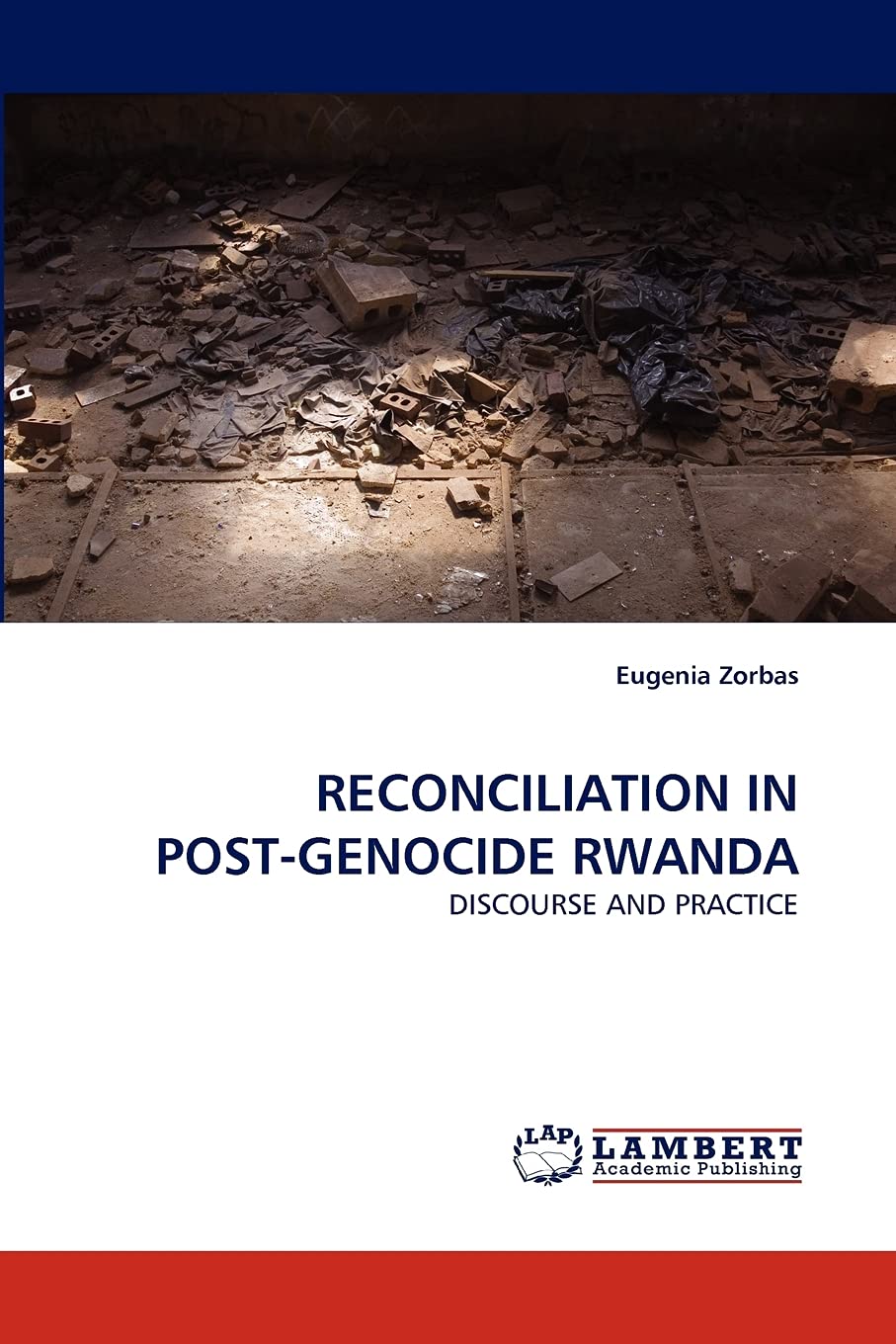 RECONCILIATION IN POSTGENOCIDE RWANDA: DISCOURSE AND PRACTICE,Used
