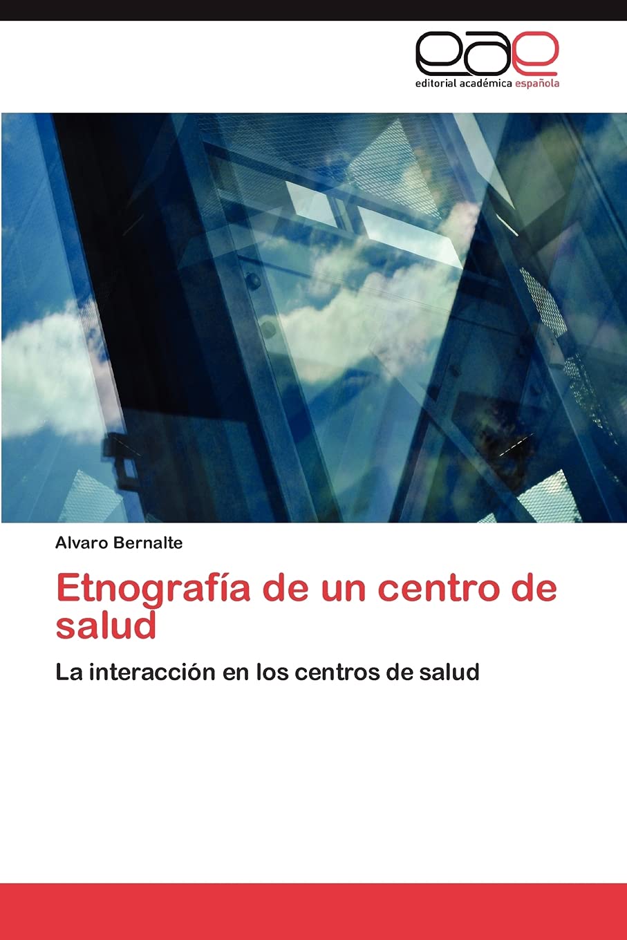 Etnografa De Un Centro De Salud: La Interaccin En Los Centros De Salud (Spanish Edition),Used
