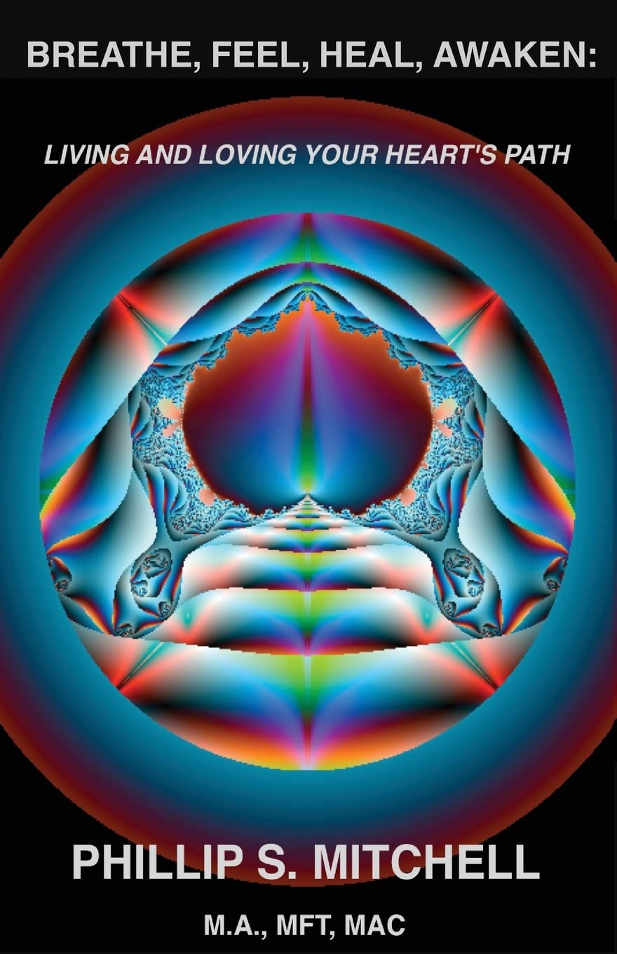 Breathe, Feel, Heal, Awaken: Living and Loving Your Heart's Path,Used