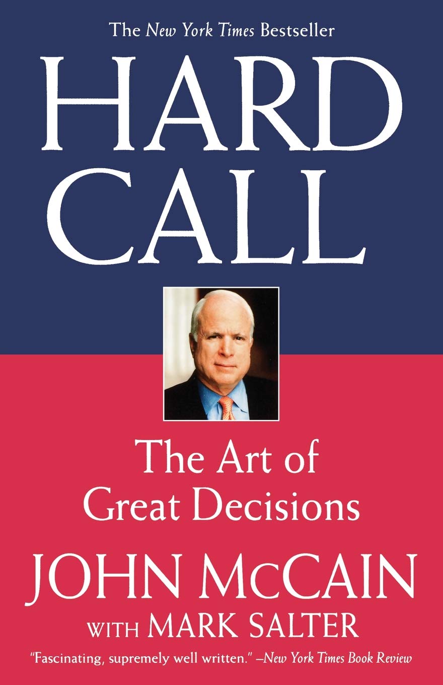 Hard Call: Great Decisions And The Extraordinary People Who Made Them