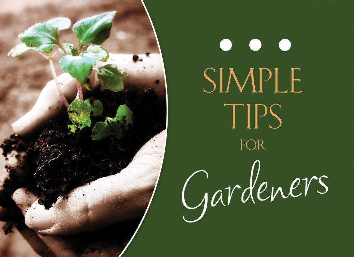 Simple Tips for Gardeners (LIFE'S LITTLE BOOK OF WISDOM),New