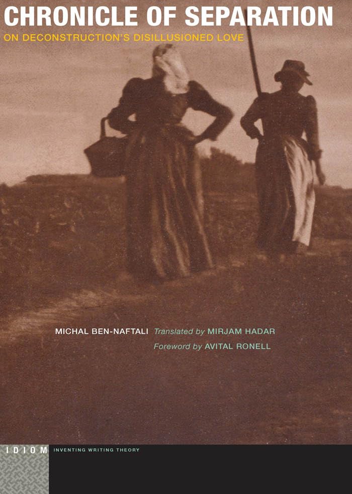 Chronicle of Separation: On Deconstructions Disillusioned Love (Idiom: Inventing Writing Theory),Used