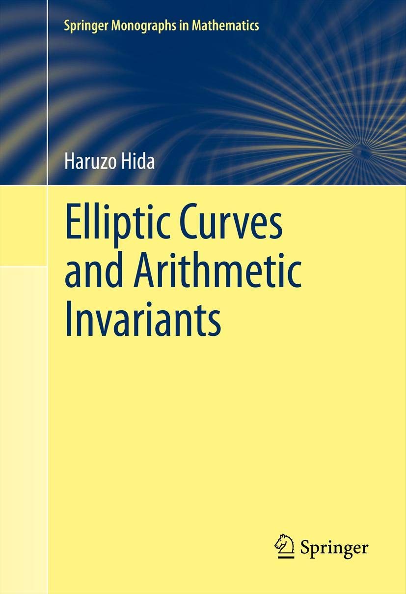 Elliptic Curves And Arithmetic Invariants (Springer Monographs In Mathematics),Used