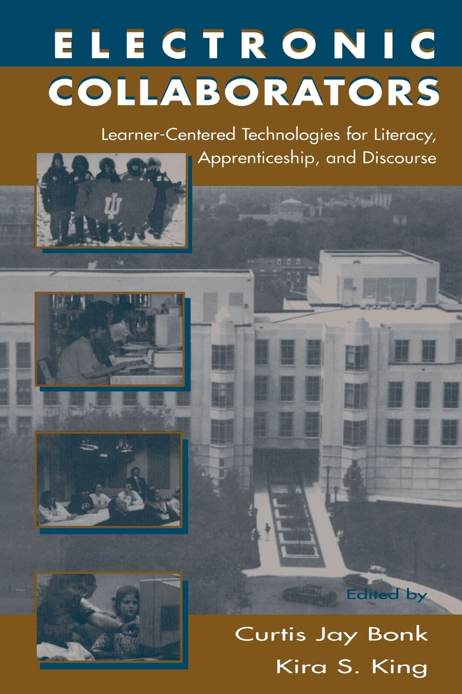 Electronic Collaborators: Learnercentered Technologies For Literacy, Apprenticeship, And Discourse,Used