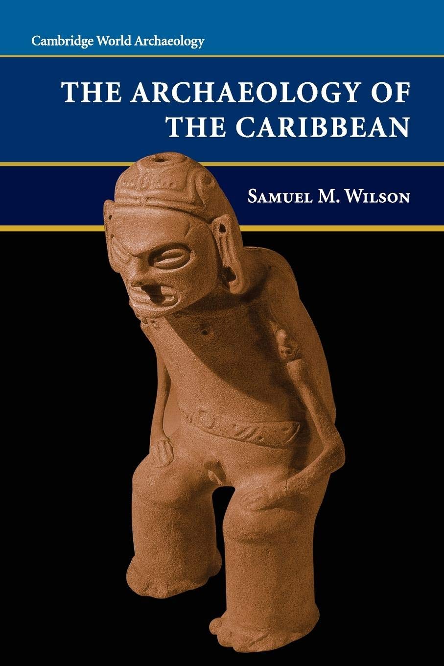 The Archaeology of the Caribbean (Cambridge World Archaeology),Used