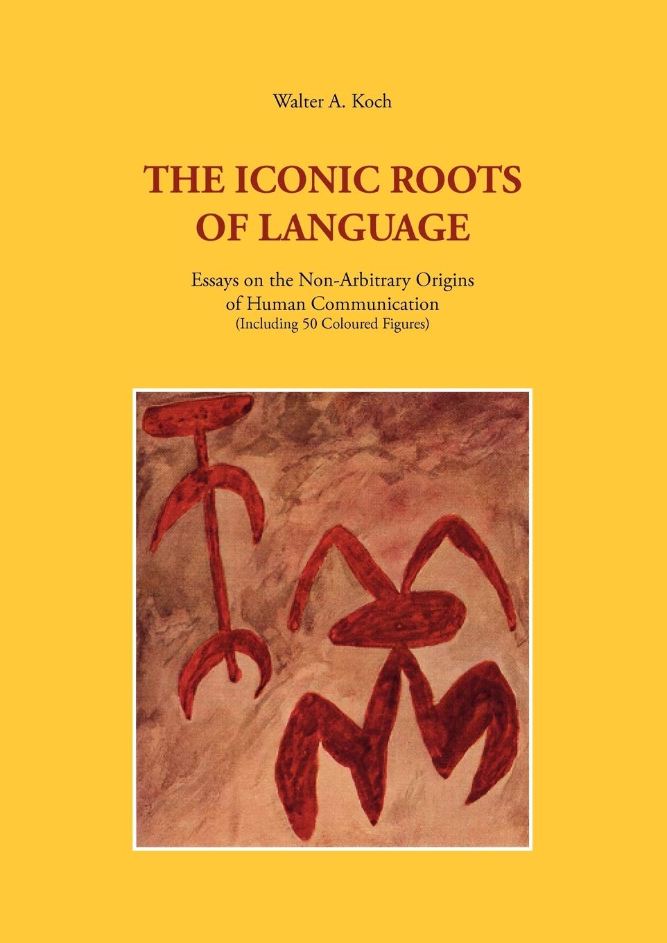 The Iconic Roots of Language: Essays on the NonArbitrary Origins of Human Communication,Used