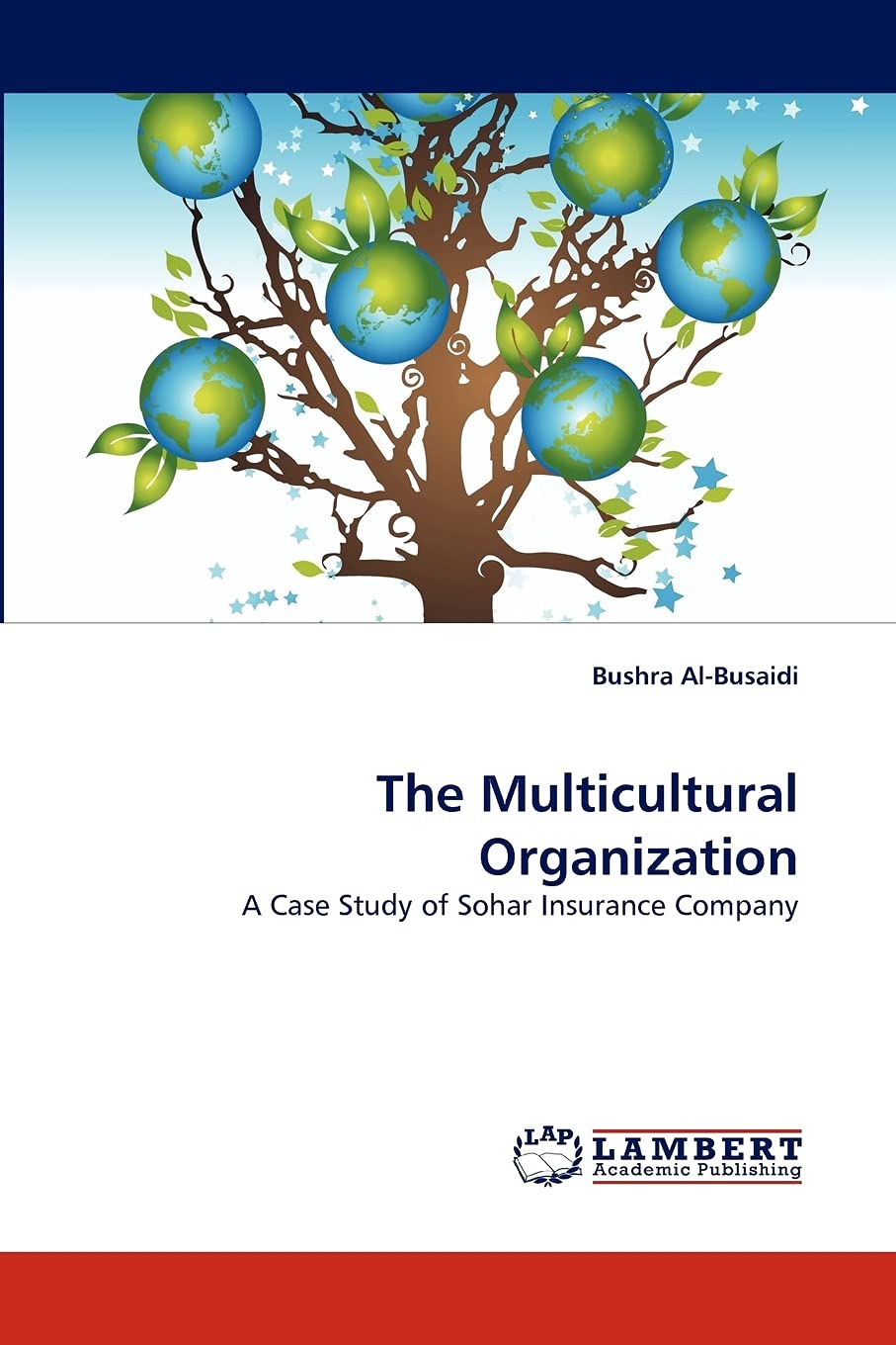 The Multicultural Organization: A Case Study of Sohar Insurance Company,Used